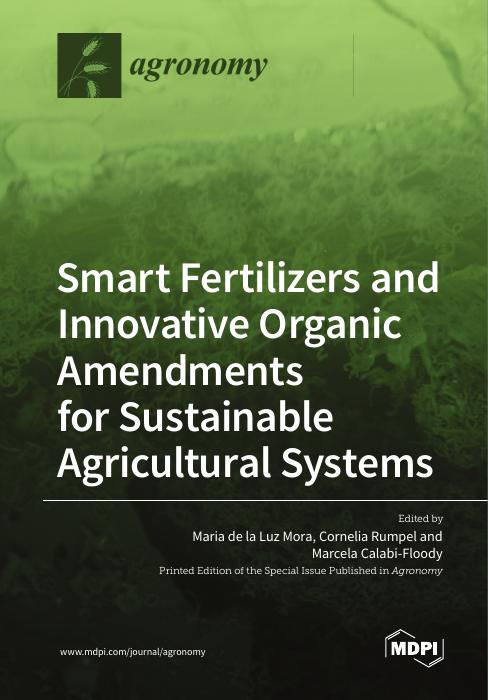 Smart Fertilizers and Innovative Organic Amendments for Sustainable Agricultural Systems