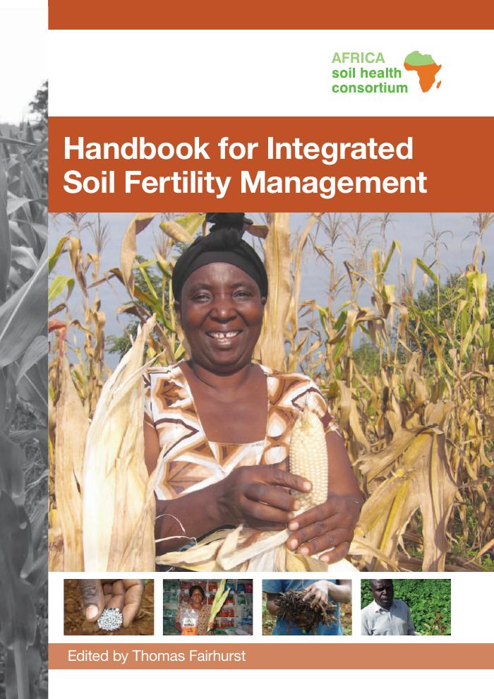 Africa Soil Health Consortium: Handbook for Integrated Soil Fertility Management