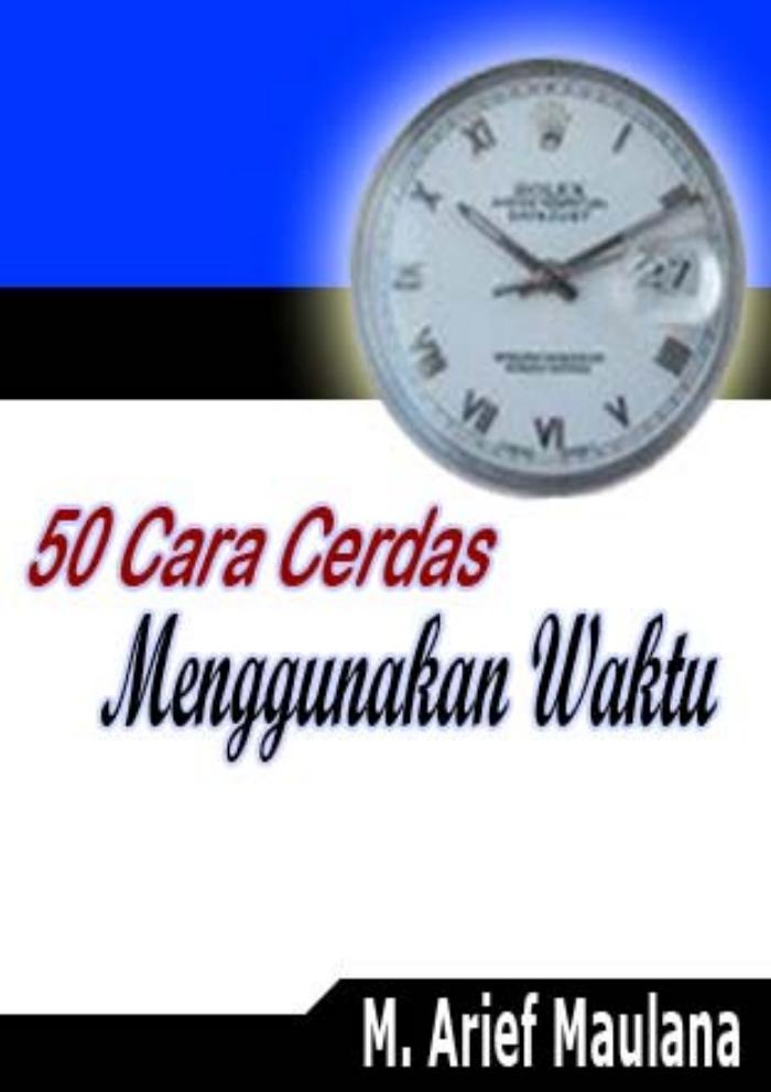 50 Cara Cerdas Menggunakan Waktu