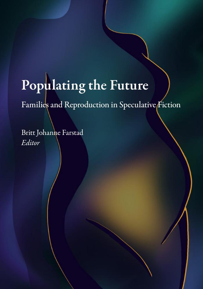 Populating the Future - Families and Reproduction in Speculative Fiction