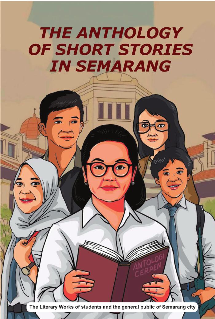 The Anthology of Short Stories In My HomeTown The Literary Works of Students and The General Public of Semarang City