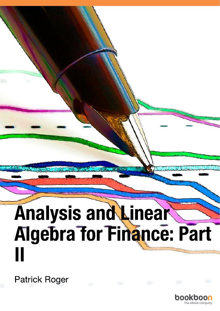 Analysis and Linear Algebra for Finance part 2