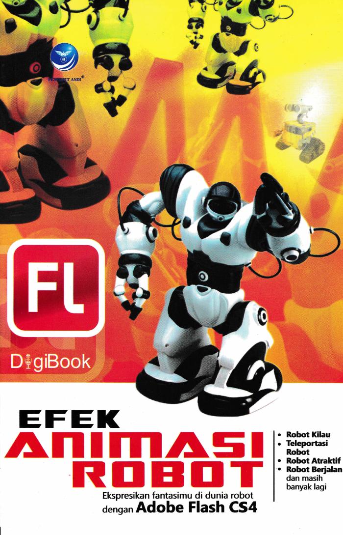 Efek Animasi Robot, Ekspresikan Fantasimu Di Dunia Robot Dengan Adobe Flash CS4