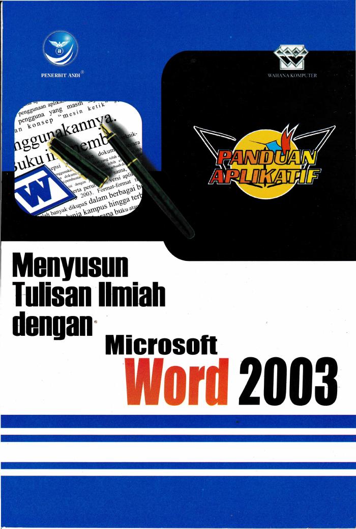 Panduan Aplikatif Menyusun Tulisan Ilmiah dengan Microsoft Word 2003
