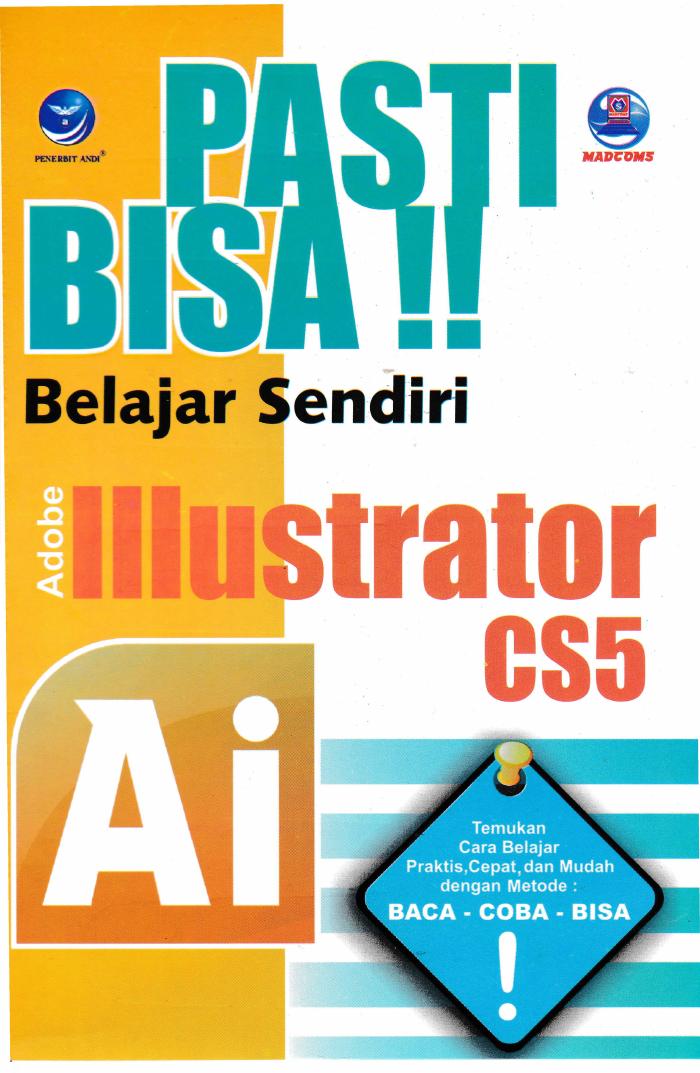 Pasti Bisa Belajar Sendiri Adobe Illustrator CS5