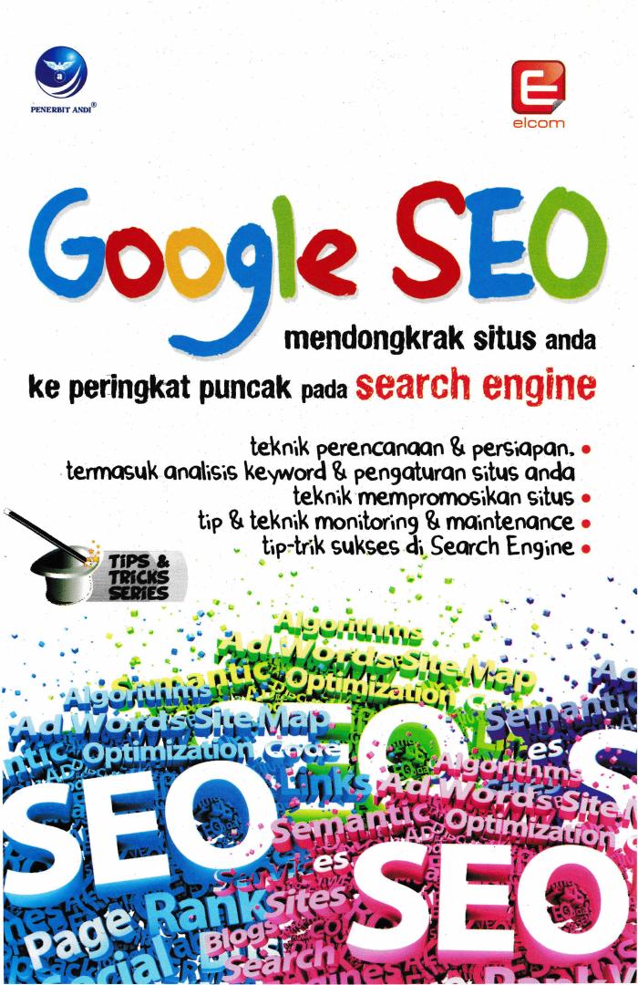 Tips Dan Tricks Series Google SEO Mendongkrak Situs Anda Ke Peringkat Puncak Pada Search Engine
