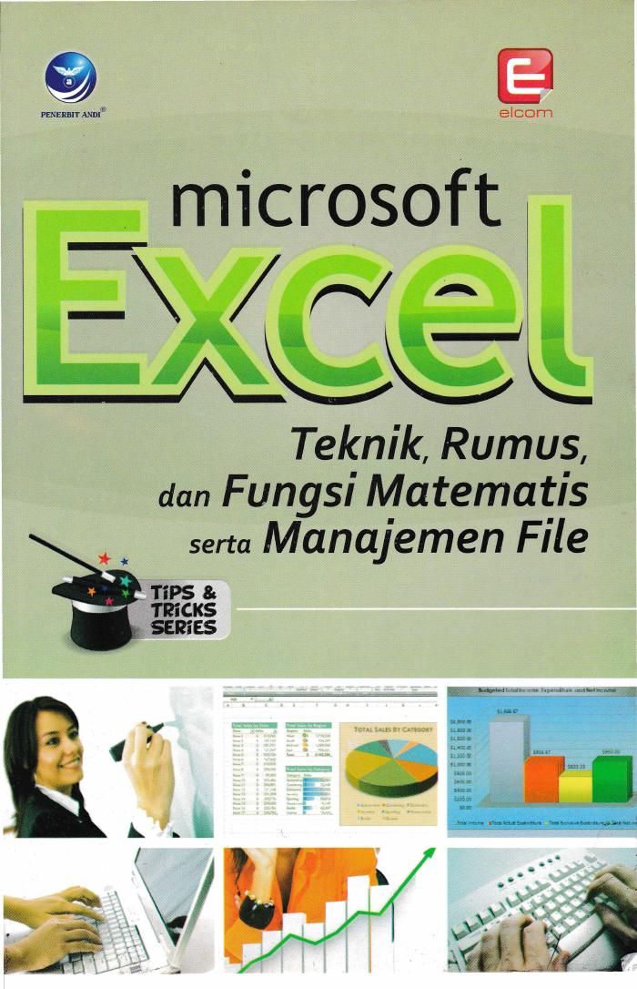Tips Dan Tricks Series Microsoft Excel, Teknik, Rumus, Dan Fungsi Matematis Serta Manajemen File