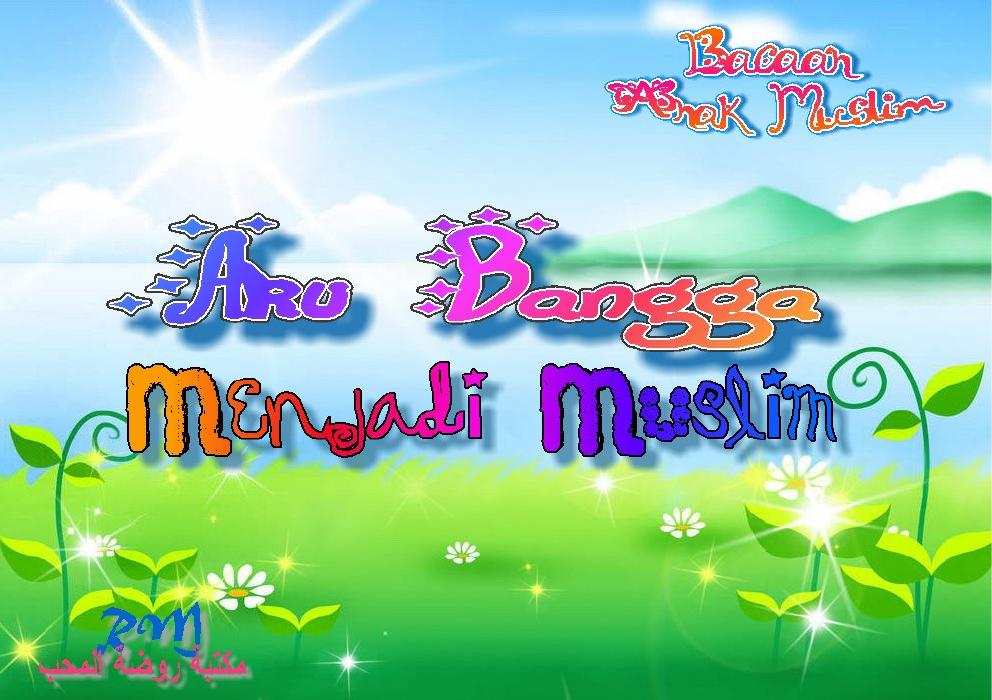 Aku Bangga Menjadi Muslim