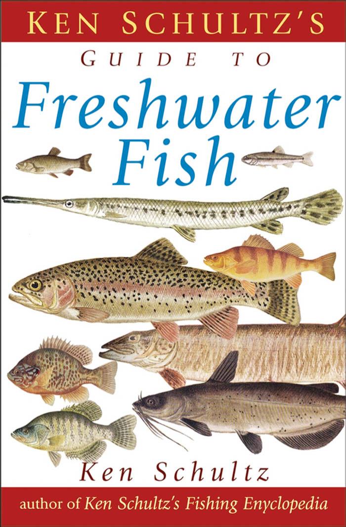 Ken Schultz's : Guide to Freshwater Fish