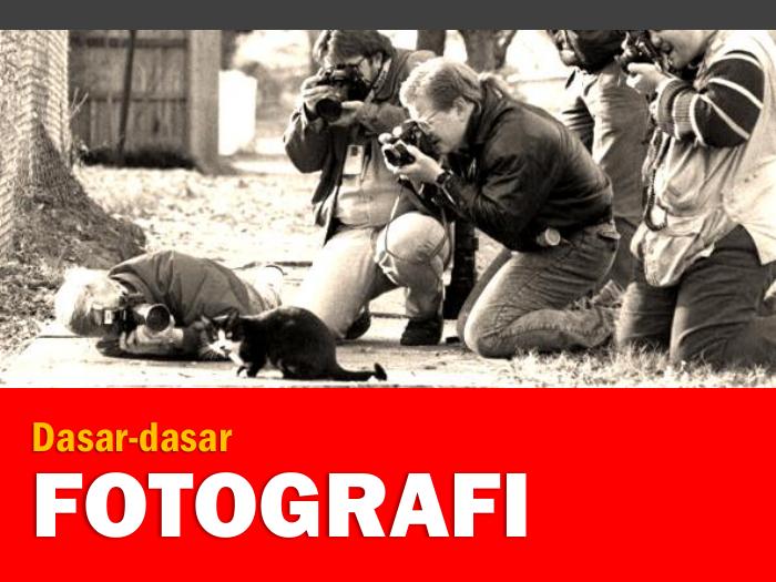 Dasar-dasar Fotografi