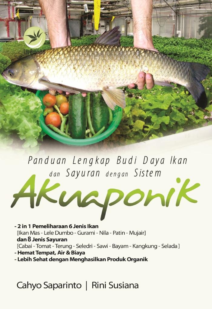 Panduan Lengkap Budi Daya Ikan dan Sayuran dengan Sistem Akuaponik