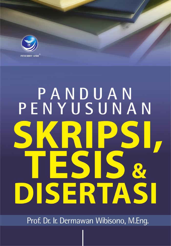 Panduan Penyusunan Skripsi, Tesis Dan Disertasi