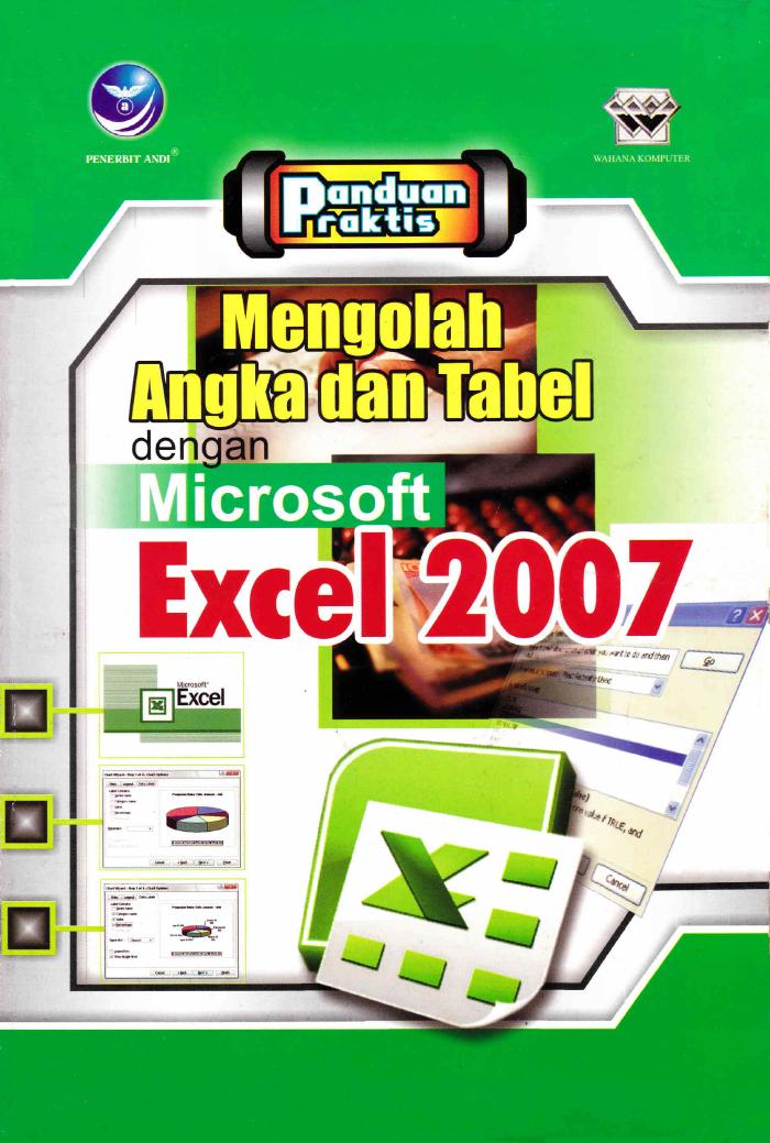 Panduan Praktis Mengolah Angka Dan Tabel Dengan Microsoft Excel 2007
