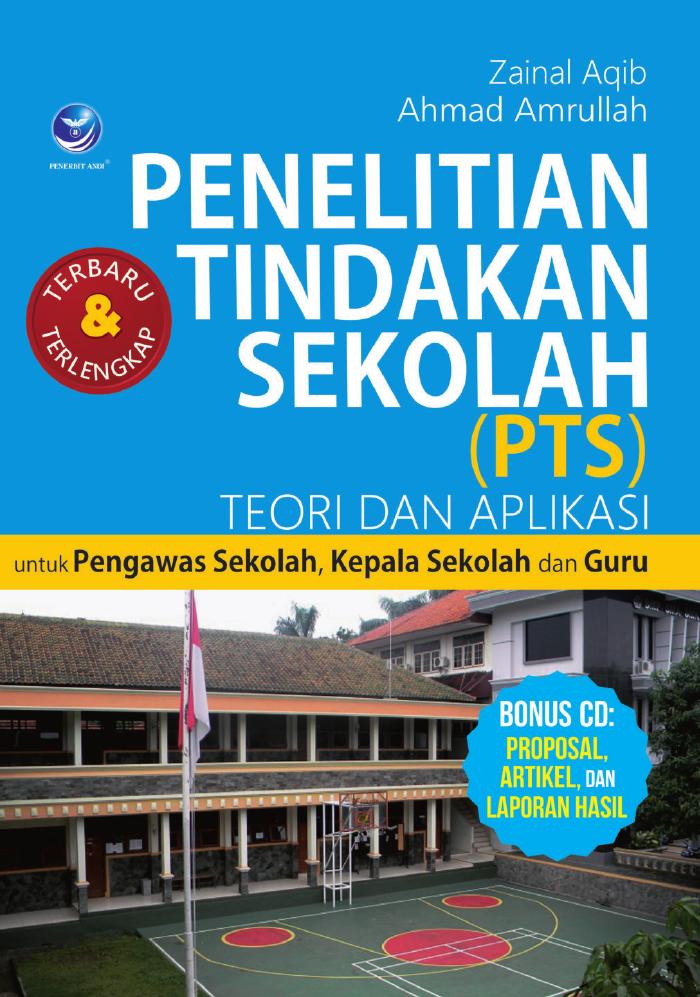Penelitian Tindakan Sekolah (PTS) Untuk Pengawas Sekolah, Kepala Sekolah Dan Guru