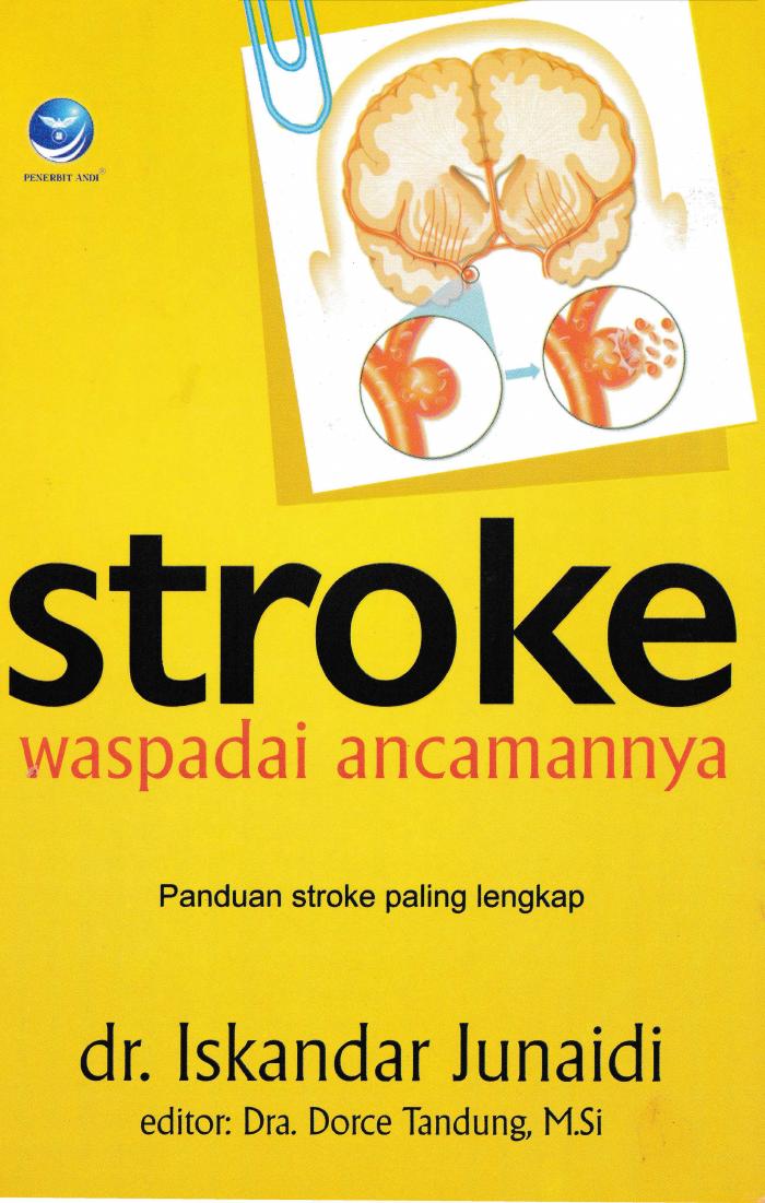 Stroke Waspadai Ancamannya, Panduan Stroke Paling Lengkap