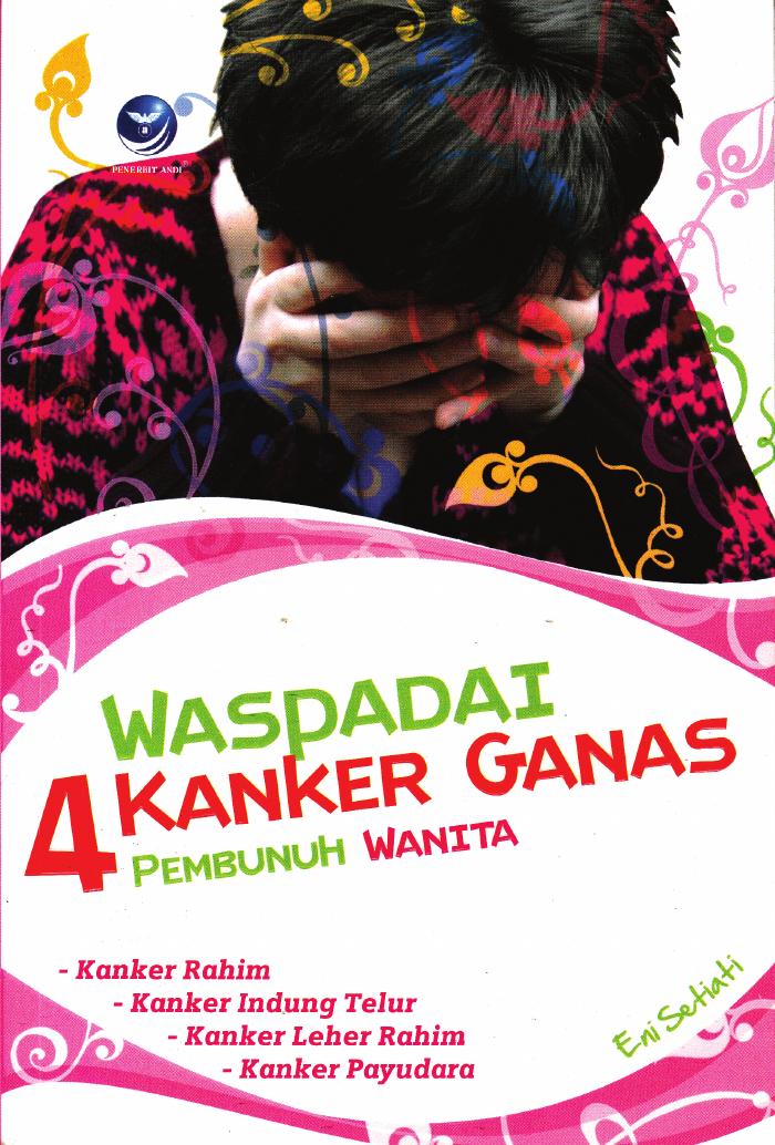 Waspadai 4 Kanker Ganas Pembunuh Wanita