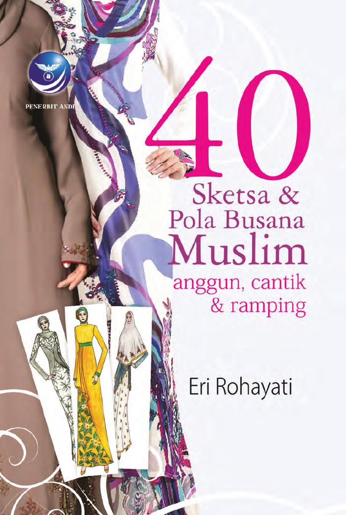 40 Sketsa Dan Pola Busana Muslim Anggun, Cantik Dan Ramping