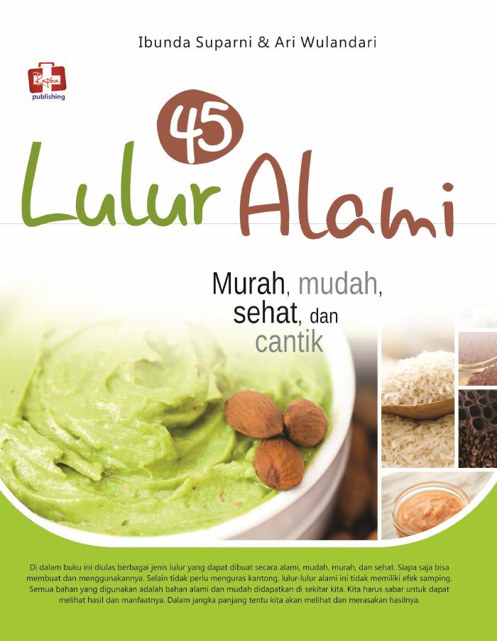 45 Lulur Alami, Murah, Mudah, Sehat dan Cantik
