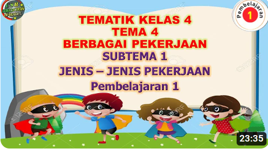 Kelas 4 Tematik : Tema 4 Subtema 1 Pembelajaran 1 (Berbagai Pekerjaan)