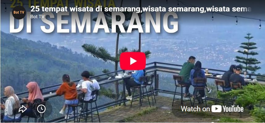25 tempat wisata di semarang,wisata semarang,wisata semarang terbaru,wisata semarang 2022,semarang