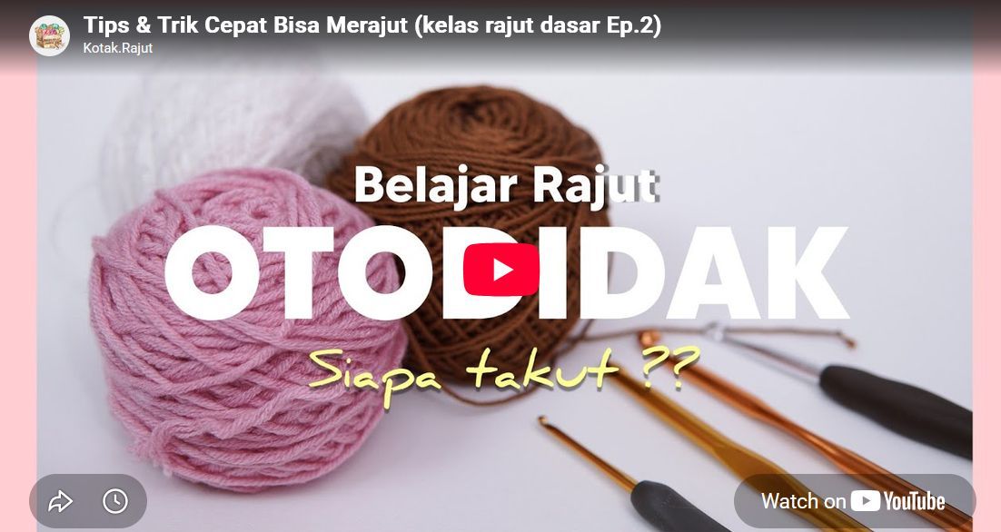 Tips & Trik Cepat Bisa Merajut | Kelas Rajut Dasar Ep.2