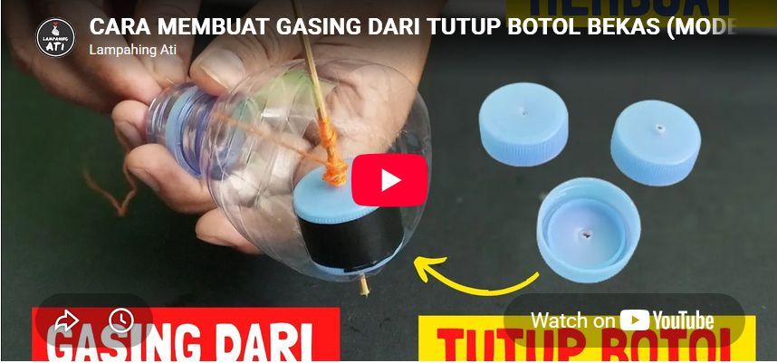 CARA MEMBUAT GASING DARI TUTUP BOTOL BEKAS (MODEL UNIK) !!!